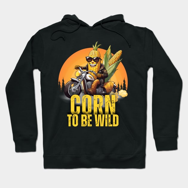 Corn To Be Wild Hoodie by Kenny The Bartender's Tee Emporium